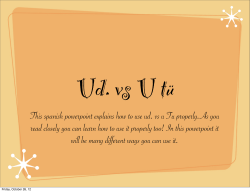 This spanish powerpoint explains how to use ud. vs u Tu properly.As