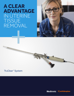 A CLEAR ADVANTAGE IN UTERINE TISSUE REMOVAL
