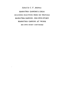 Edited by C. F. dndrews MAHATMA GANDHI`S IDEAS MAHATMA