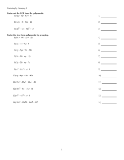 Factoring by Grouping 1 Factor out the GCF from the polynomial. 1