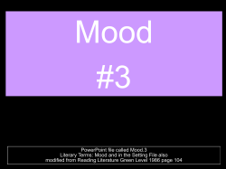 PowerPoint file called Mood.3 Literary Terms: Mood and in the