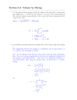 Section 6.3: Volume by Slicing A(x) = (5 √ cosx)2 = 25∗cosx V = 25