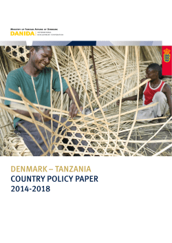 DENMARK – TANZANIA COUNTRY POLICY PAPER 2014-2018