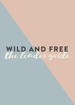 the leader guide WILD AND FREE