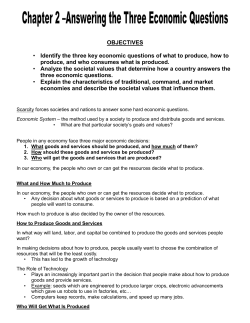 OBJECTIVES &bull; Identify the three key economic questions of what to