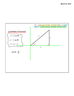 Coordinate Conversion x = r cos O y = r sin O r x y O tan O = y x r2