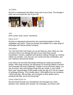 ALCOHOL Alcohol is a depressant that affects every