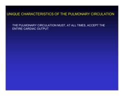 UNIQUE CHARACTERISTICS OF THE PULMONARY CIRCULATION