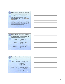 Basic Math - Scientific Notation 25.43 = 2.543 x 10 5719 = 5.719 x