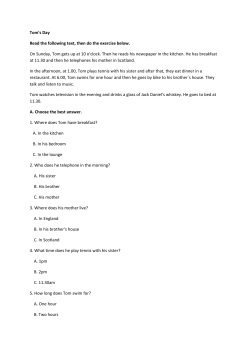 Tom`s Day Read the following text, then do the exercise below. On