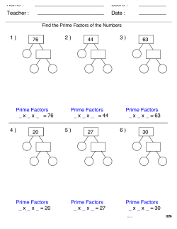 1 ) 76 Prime Factors _ x _ x _ =76 2 ) 44 Prime Factors