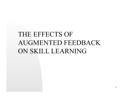 THE EFFECTS OF AUGMENTED FEEDBACK ON SKILL LEARNING