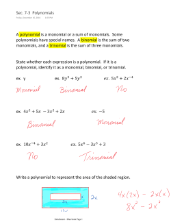 A polynomial is a monomial or a sum of monomials. Some