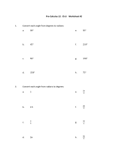 Pre-Calculus 12: Ch.6 Worksheet #2 1. Convert each angle from