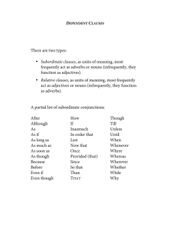 There are two types: &bull; Subordinate clauses, as units of meaning
