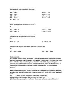 Derive quickly pairs of decimals that total 1 0.1 + 0.9 = 1 0.9 + 0.1 = 1