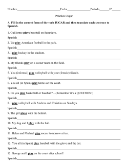 Nombre Fecha Período JP Práctica: Jugar A. Fill in the correct form