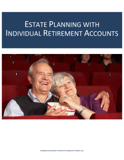 ESTATE PLANNING WITH INDIVIDUAL RETIREMENT ACCOUNTS