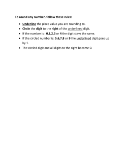 To round any number, follow these rules: • Underline the place value