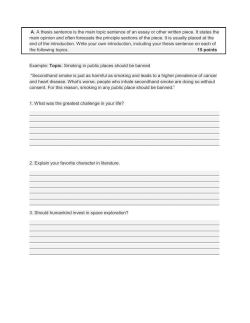 A. A thesis sentence is the main topic sentence of an essay or other