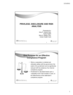 PRIVILEGE, DISCLOSURE AND RISK ANALYSIS One Purpose for