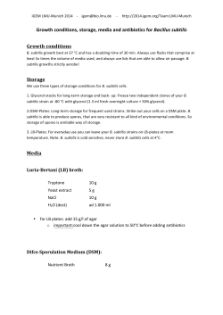 Growth conditions, storage, media and antibiotics for Bacillus subtilis