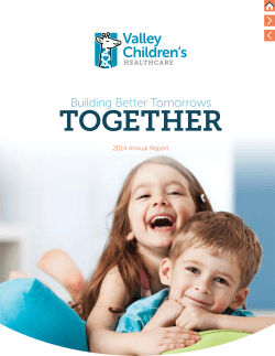 2014 Annual Report - Valley Children`s Healthcare