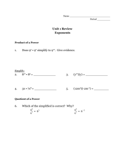 Unit 1 Review Exponents 1. Does 9 5 • 9 2 simplify to 9 10 . Give