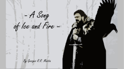 A Song of Ice and Fire