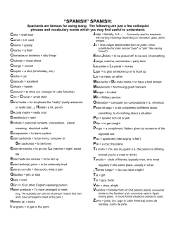 Spaniards are famous for using slang. The following