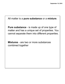 All matter is a pure substance or a mixture. Pure substance