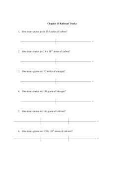 Chapter 11 Railroad Tracks 1. How many atoms are in 15.6 moles of
