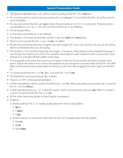 Spanish Pronunciation Guide The Spanish alphabet has a &ndash;ch