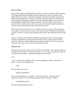 Intro to Prolog Prolog, which stands for PROgramming in LOGic, is