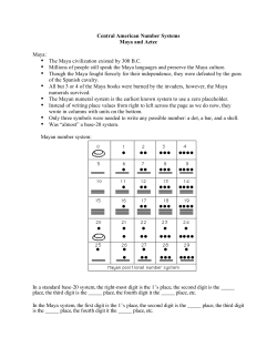 Central American Number Systems Maya and Aztec Maya: &bull; The