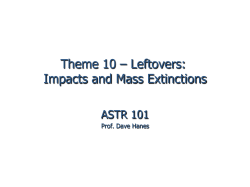 Theme 10 &ndash; Leftovers: Impacts and Mass Extinctions