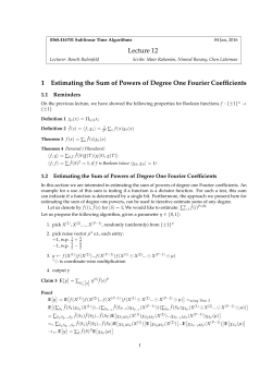 Lecture 12 1 Estimating the Sum of Powers of Degree One Fourier