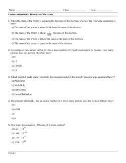 1. When the mass of the proton is compared to the mass of the