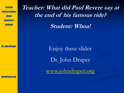 Teacher: What did Paul Revere say at the end of his famous ride
