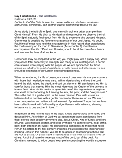 Day 1 Gentleness - True Gentleness Galatians 5:22, 23 But the fruit