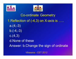 Co-ordinate Geometry 1.Reflection of (-4,3) on X-axis is