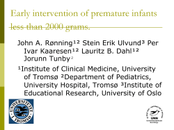 Early intervention of premature infants less than 2000 grams.