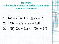1. 4x &ndash; 2(3x + 2) 2x &ndash; 7 2. 4/3x &ndash; 2/9 > 2x + 5/6 3. 1/6(12x + &frac34;) < 1