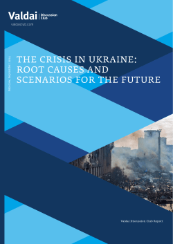 THE CRISIS IN UKRAINE: RooT CAUSES AND SCENARIoS FoR