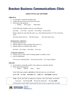 ADJECTIVES and ADVERBS Adjectives Adverbs