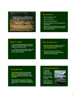 Key Concepts What &ldquo;is&rdquo; SOIL? How do soils form? Parent Materials