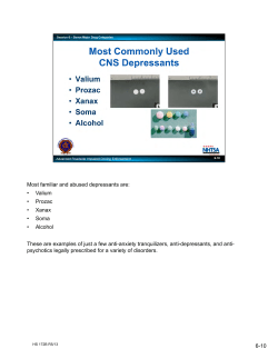 Most familiar and abused depressants are: &bull; Valium &bull; Prozac
