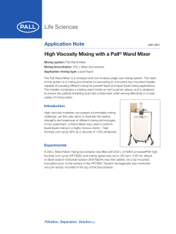 Application Note High Viscosity Mixing with a Pall® Wand Mixer