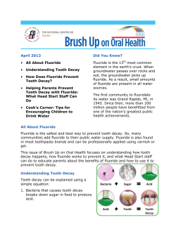 April 2013 &bull; All About Fluoride &bull; Understanding Tooth Decay &bull; How