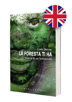 The Forest Has You. Story of an Initiation